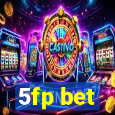 5fp bet